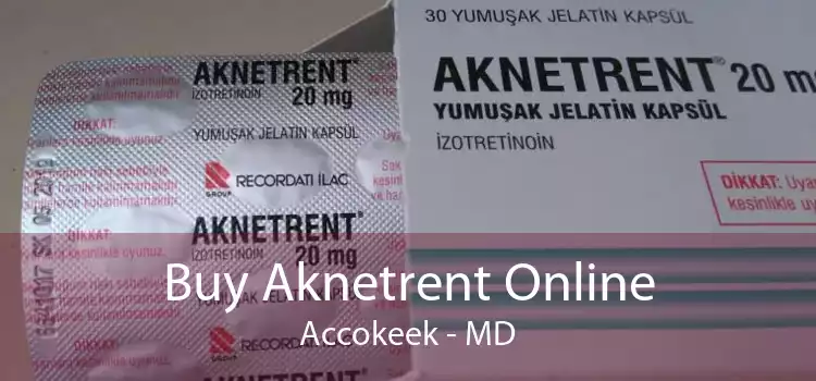 Buy Aknetrent Online Accokeek - MD