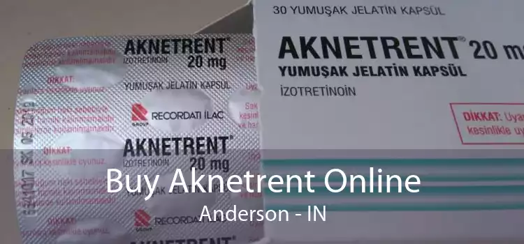 Buy Aknetrent Online Anderson - IN