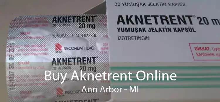 Buy Aknetrent Online Ann Arbor - MI