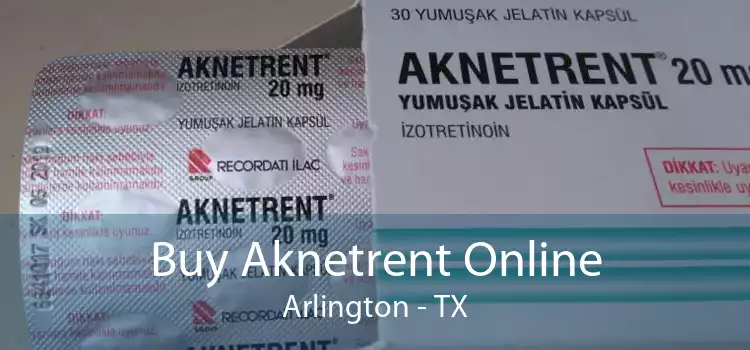 Buy Aknetrent Online Arlington - TX