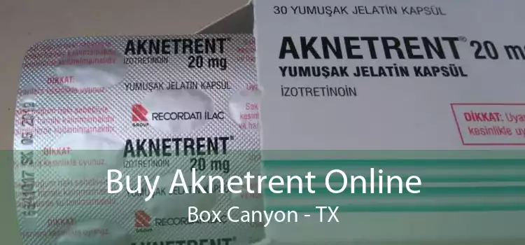 Buy Aknetrent Online Box Canyon - TX