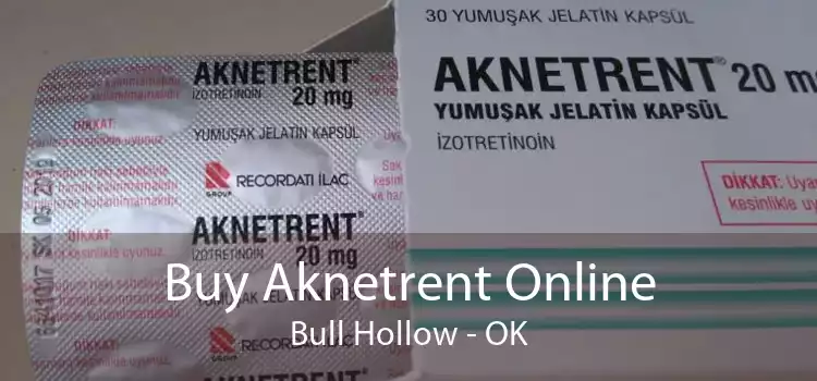 Buy Aknetrent Online Bull Hollow - OK