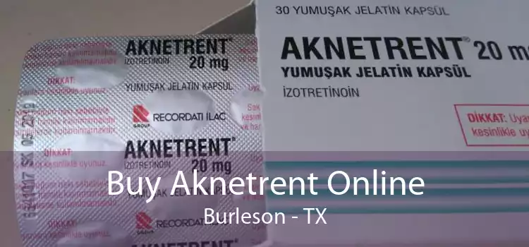 Buy Aknetrent Online Burleson - TX