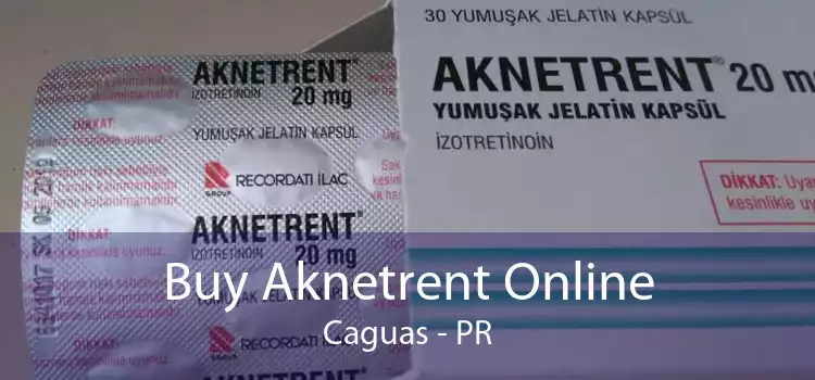 Buy Aknetrent Online Caguas - PR