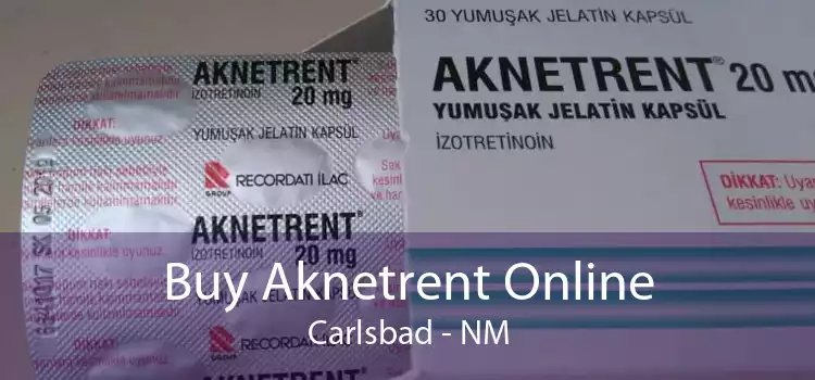 Buy Aknetrent Online Carlsbad - NM