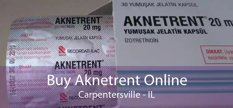 Buy Aknetrent Online Carpentersville - IL
