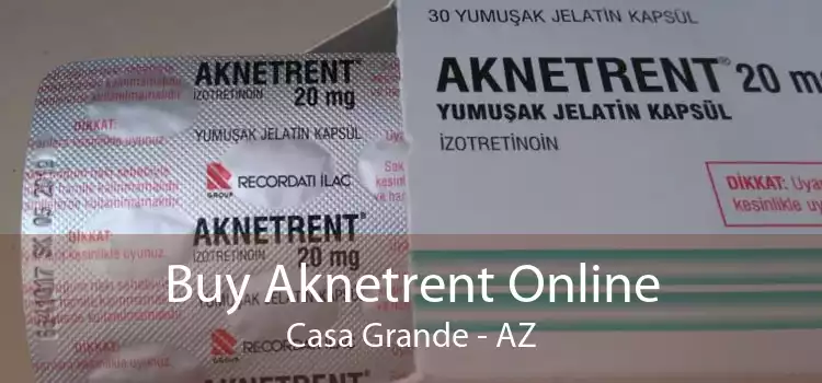 Buy Aknetrent Online Casa Grande - AZ