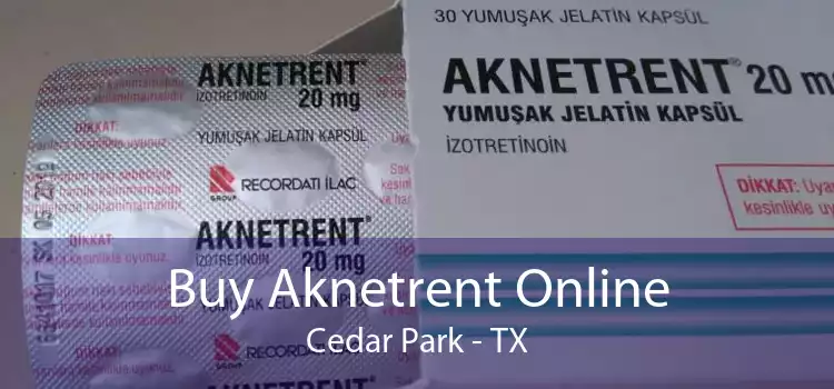 Buy Aknetrent Online Cedar Park - TX