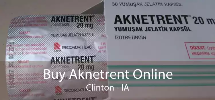 Buy Aknetrent Online Clinton - IA
