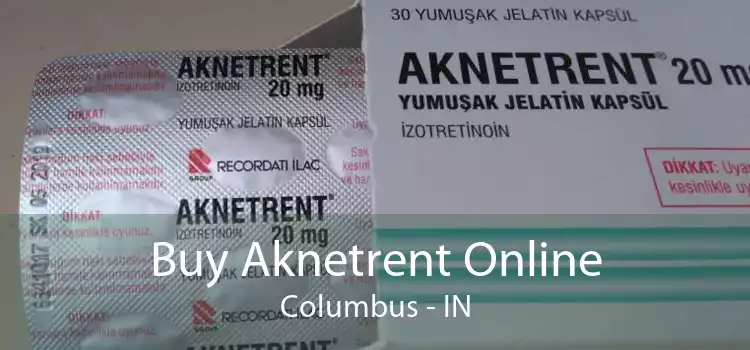 Buy Aknetrent Online Columbus - IN