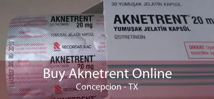 Buy Aknetrent Online Concepcion - TX