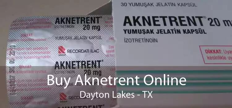 Buy Aknetrent Online Dayton Lakes - TX