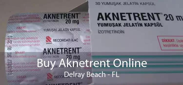 Buy Aknetrent Online Delray Beach - FL