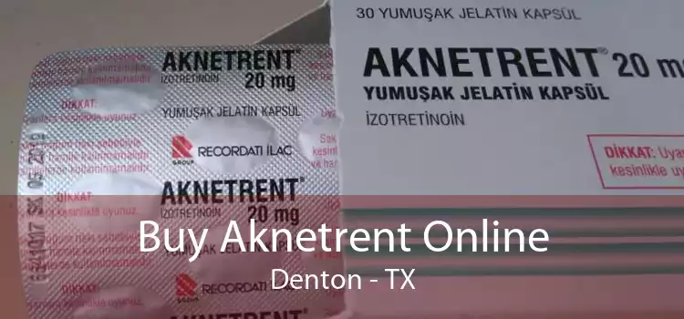 Buy Aknetrent Online Denton - TX