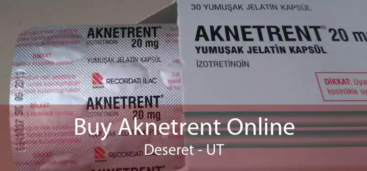 Buy Aknetrent Online Deseret - UT