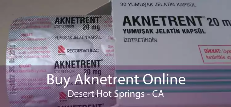 Buy Aknetrent Online Desert Hot Springs - CA