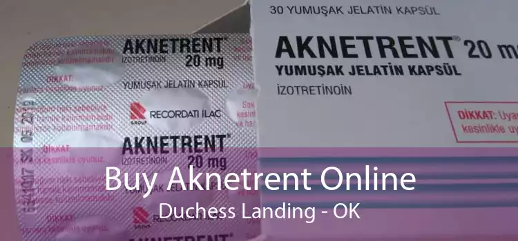 Buy Aknetrent Online Duchess Landing - OK