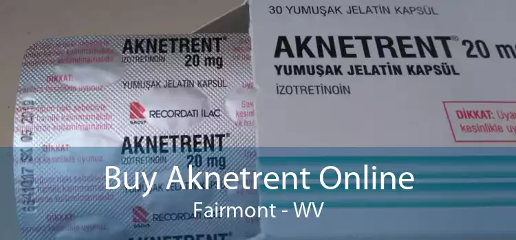 Buy Aknetrent Online Fairmont - WV