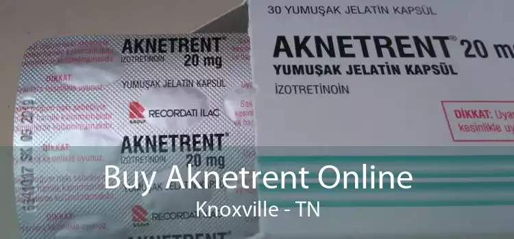 Buy Aknetrent Online Knoxville - TN